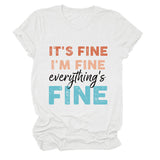 IT'S FINE I'M FINE Summer Letter Short Sleeve Women's T-Shirt