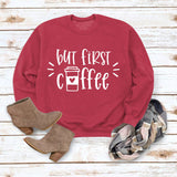 Simple Pullover Top Long Sleeve But First Coffee Printed Loose Sweater