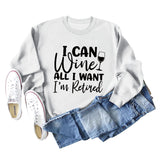 I Can Wine All I Want Foreign Trade Letters Long Sleeve Ladies Sweater
