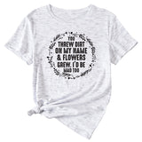 You Threw Dirt on My Name Summer Monogram Print Short Sleeve Crewneck T-shirt