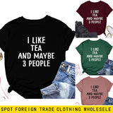 Letter I Like Tea Maybe 3 People Round Neck Short Sleeve T-shirt
