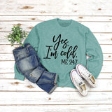 Loose Letter Printed Sweater Yes' I'm Cold