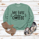 Simple Pullover Top Long Sleeve But First Coffee Printed Loose Sweater