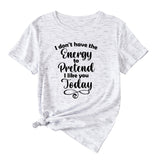 Fashion Letter I Don't Have The Casual Round Neck Short Sleeve