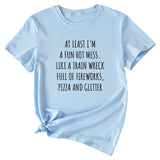 Monogram Print At Least I'm A Fun Hot Casual Crewneck Short Sleeves