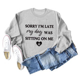 SORRY I'M LATE MY DOG LETTERS LOVE LONG SLEEVED SWEATSHIRT WOMAN