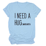 MINIMALIST LETTERING I NEED A HUG ROUND NECK SHORT SLEEVES T SHIRT