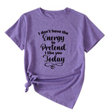 Fashion Letter I Don't Have The Casual Round Neck Short Sleeve