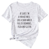 Monogram Print At Least I'm A Fun Hot Casual Crewneck Short Sleeves