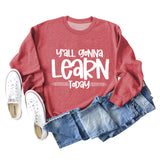 Cross-border Y'all Gonna Learn Today Fashion Letter Loose Sweater Long-sleeved Shirt