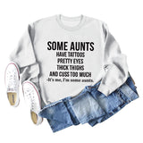 SOME AUNTS HAVE TATTOOS Letter Long Sleeve Autumn and Winter Sweater Girl