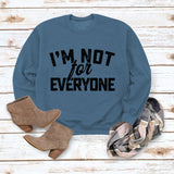 I'M Not for Neveryone Letter Sweatshirt