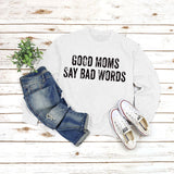 GOOD MOMS SAY Pullover Round Neck Tops Long Sleeve Loose Print Sweatshirt