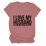 I LOVE MY HUSBAND Letters Fashion Round Neck Short Sleeve Ladies T-shirt