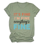 IT'S FINE I'M FINE Summer Letter Short Sleeve Women's T-Shirt