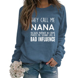 THEY CALL ME NANA BECAUSE THE LETTERED LONG-SLEEVED LOOSE-FITTING SWEATSHIRT