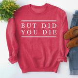 Letter Print Round Neck Women's But Did Sweater