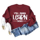 Cross-border Y'all Gonna Learn Today Fashion Letter Loose Sweater Long-sleeved Shirt