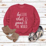 BE Lieve The RE Is Good Simple Loose Tops Long-sleeved Printed Sweatshirt