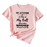 My Attitude Is As Big As Lettered Loose Short Sleeves T-shirt