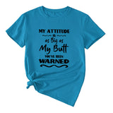 My Attitude Is As Big As Lettered Loose Short Sleeves T-shirt