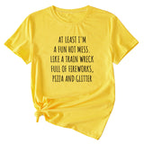 Monogram Print At Least I'm A Fun Hot Casual Crewneck Short Sleeves